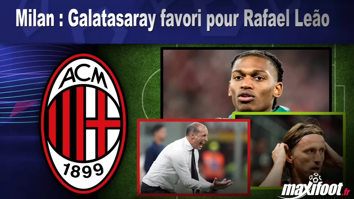 Mercato Milan : Galatasaray favori pour Rafael Leão