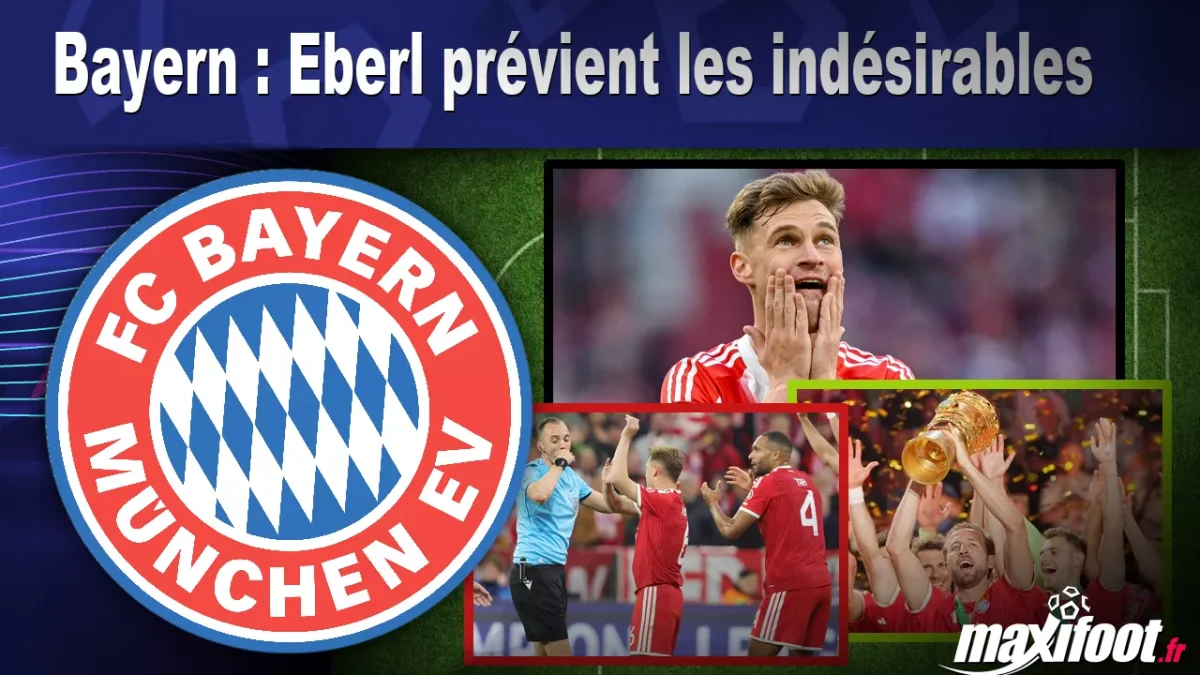 Bayern : Eberl prévient les indésirables