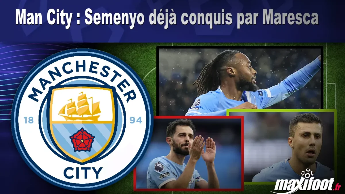 Man City : Semenyo déjà conquis par Maresca