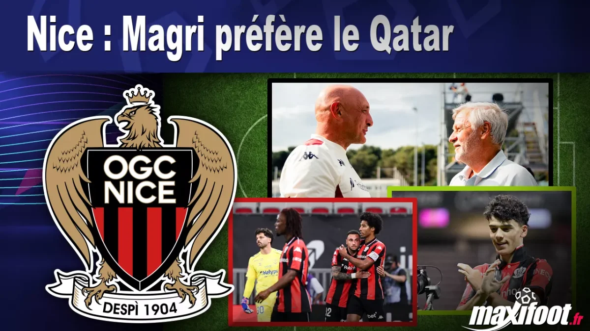 Mercato Nice : Magri préfère le Qatar