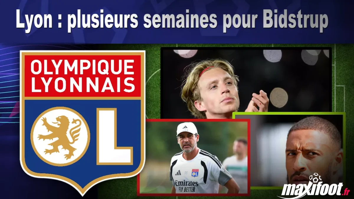 Lyon : plusieurs semaines pour Bidstrup