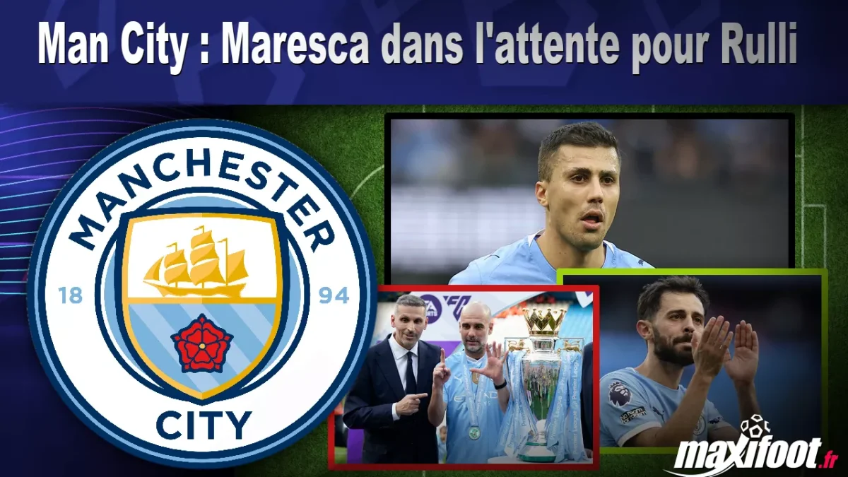 Man City : Maresca dans l'attente pour Rulli