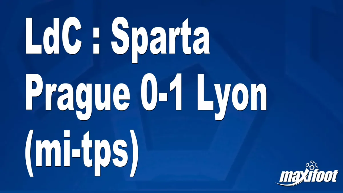 LdC : Sparta Prague 0-1 Lyon (mi-tps)