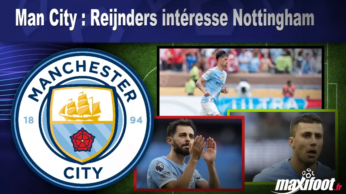 Mercato Man City : Reijnders intéresse Nottingham