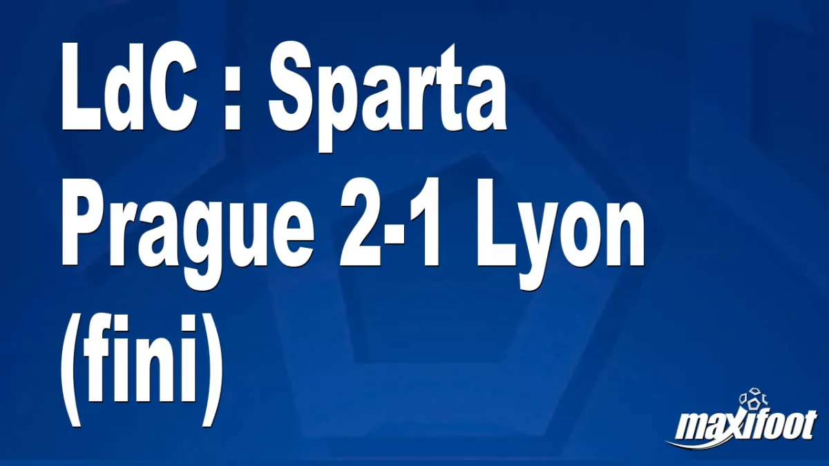 LdC : Sparta Prague 2-1 Lyon (fini)