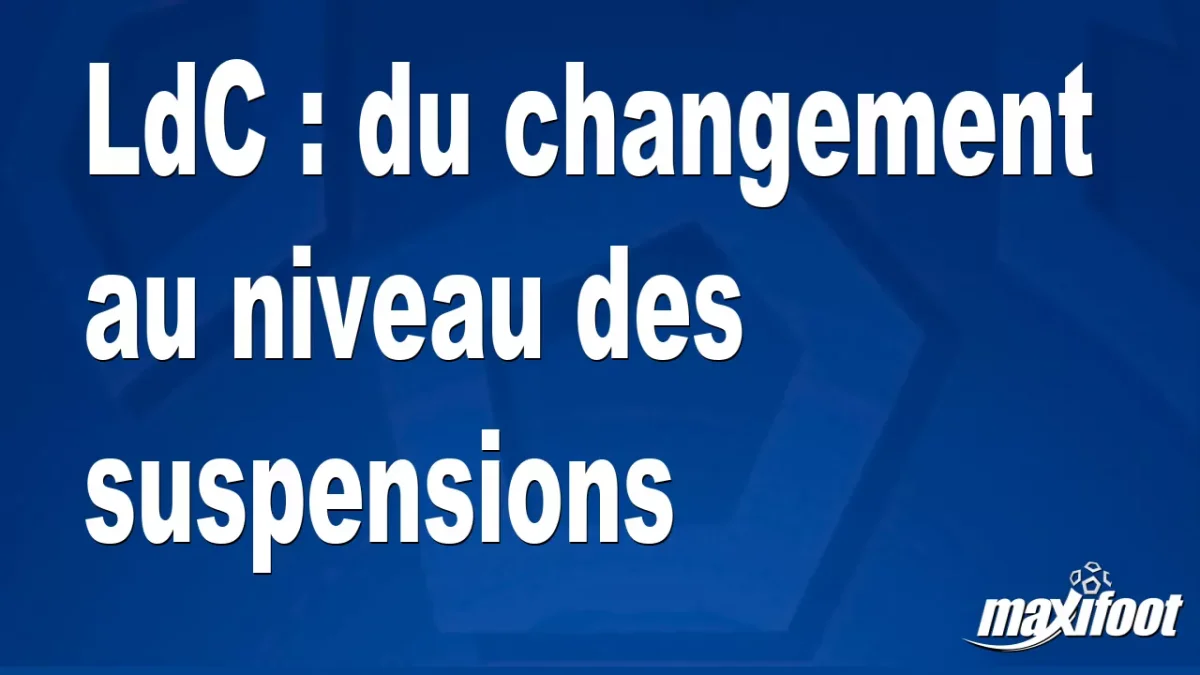 LdC : du changement au niveau des suspensions