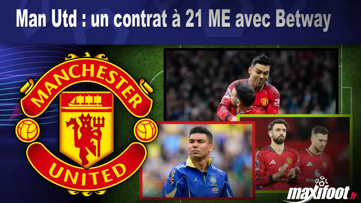 Man Utd : un contrat à 21 M€ avec Betway