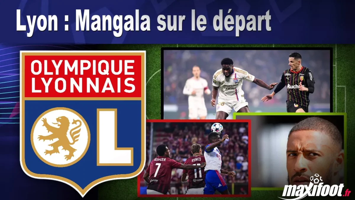Mercato Lyon : Mangala sur le départ