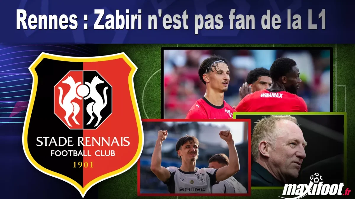 Rennes : Zabiri n'est pas fan de la L1
