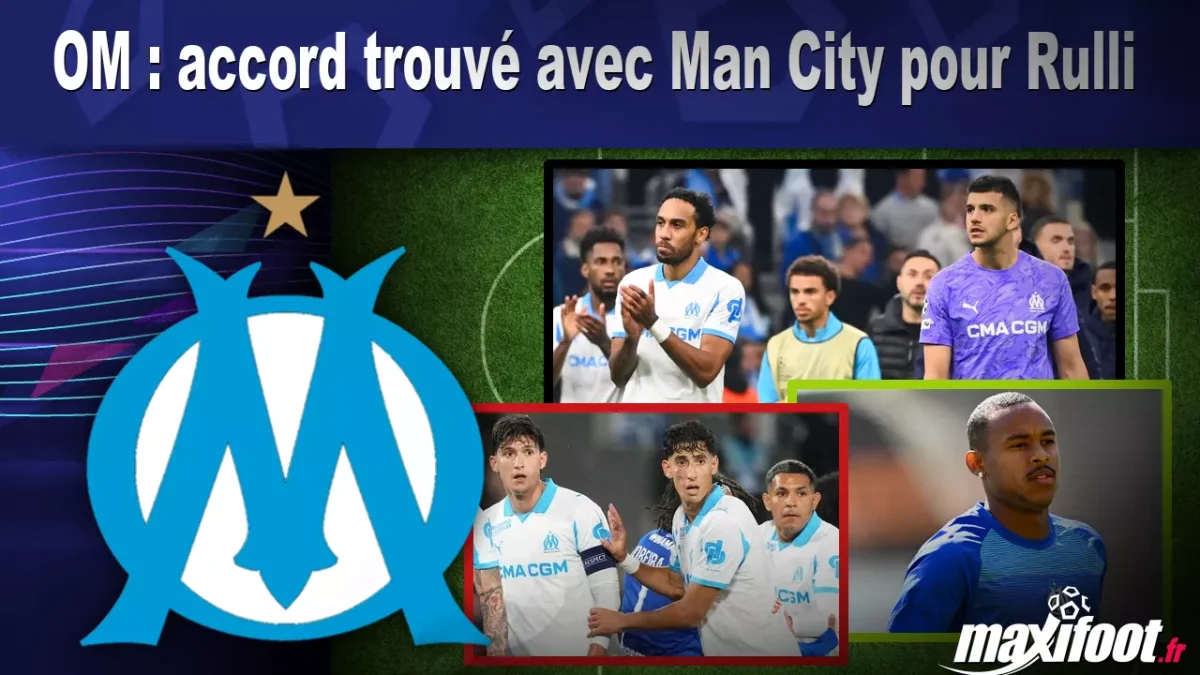 Mercato OM : accord trouvé avec City pour Rulli