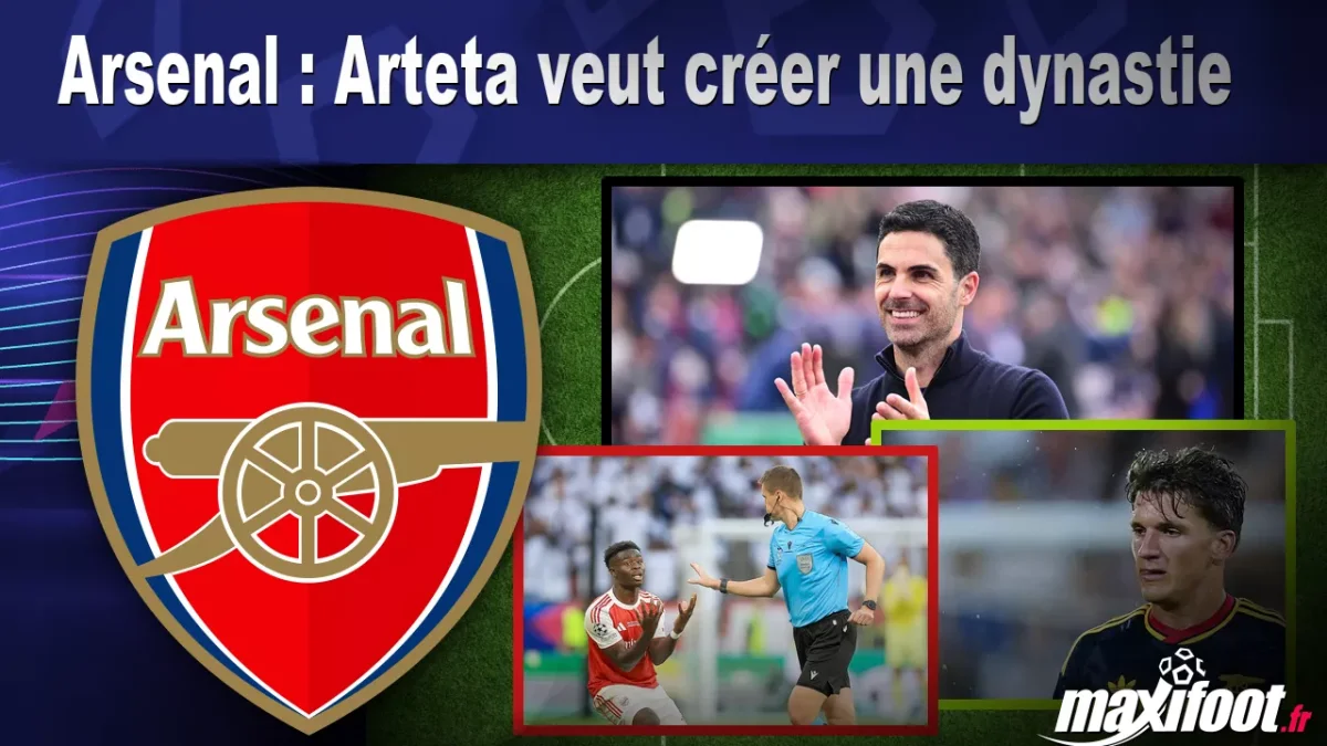 Arsenal : Arteta veut créer une dynastie