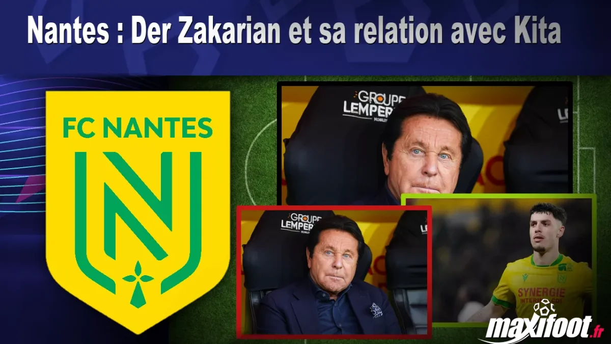 Nantes : Der Zakarian et sa relation avec Kita
