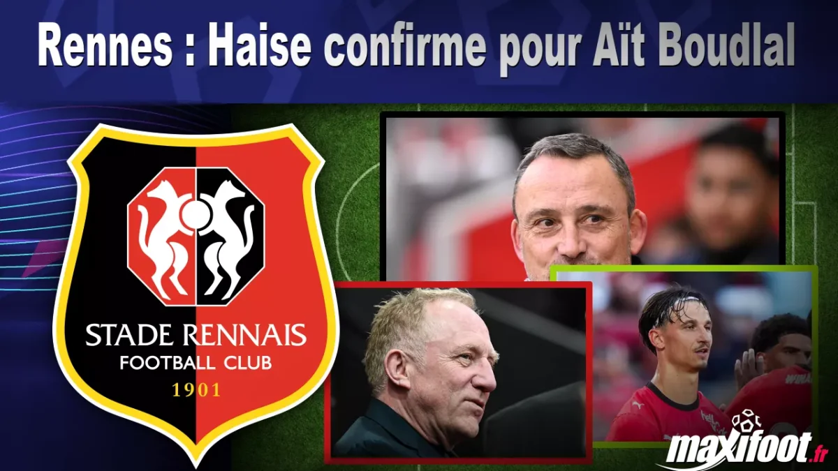 Rennes : Haise confirme pour Aït Boudlal