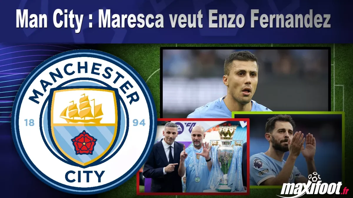 Mercato Man City : Maresca veut Enzo Fernandez