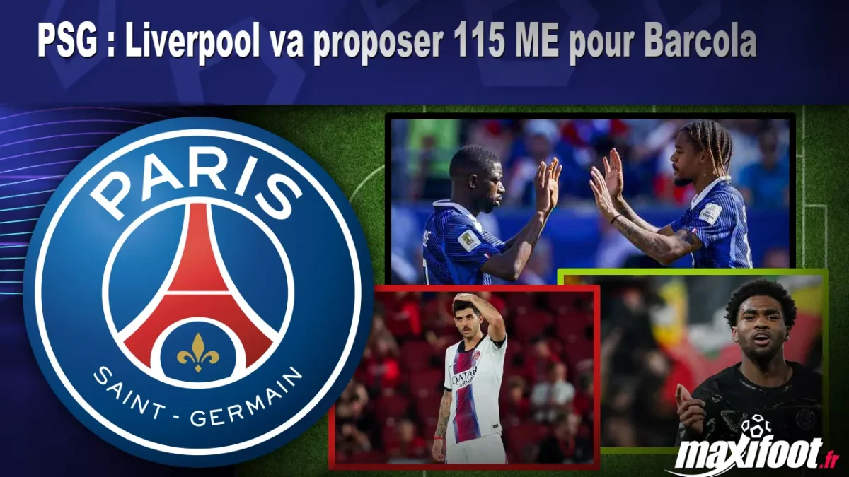 Mercato PSG : Liverpool va proposer 115 M€ pour Barcola