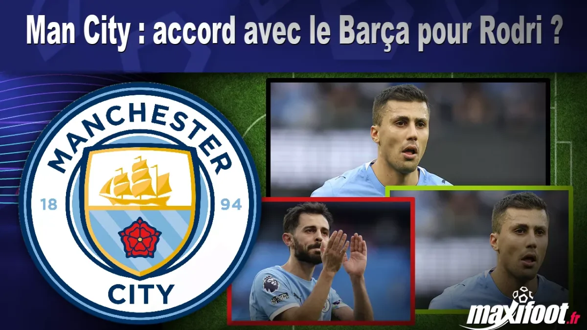 Mercato Man City : accord avec le Barça pour Rodri ?
