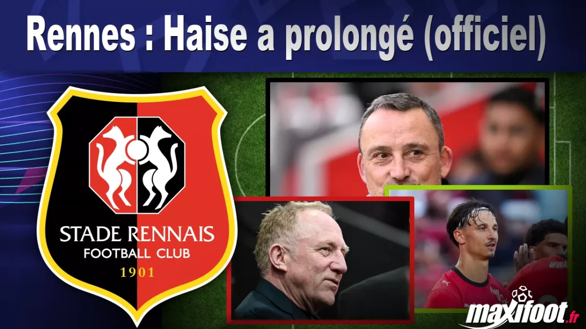 Mercato Rennes : Haise a prolongé (officiel)