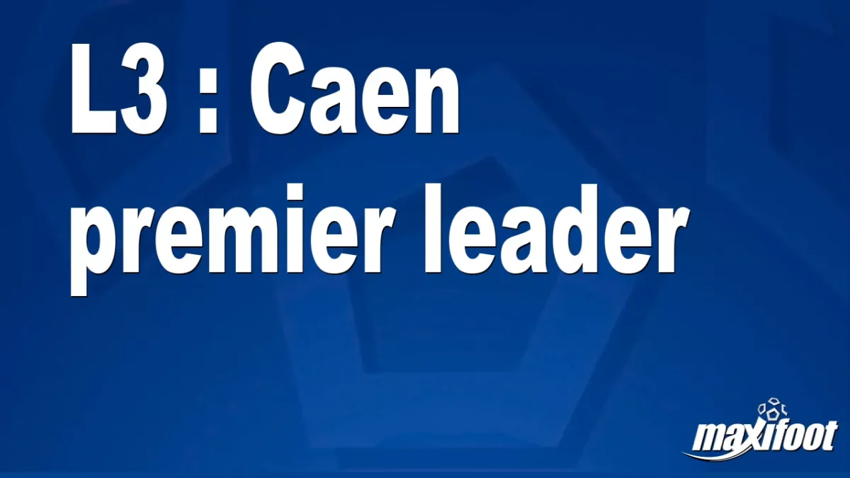L3 : Caen premier leader