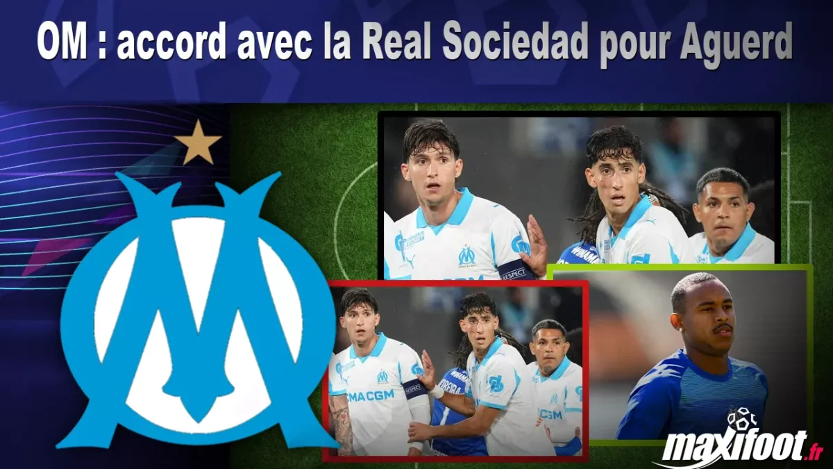 Mercato OM : accord avec la Real Sociedad pour Aguerd