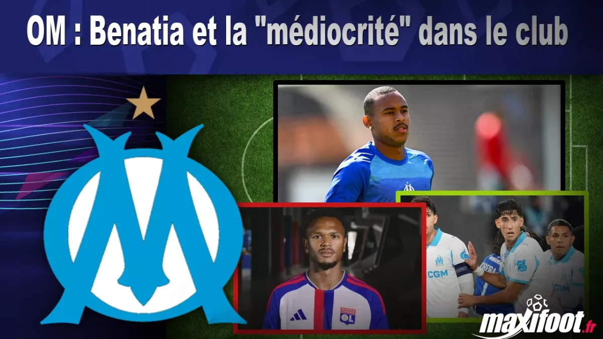 OM : Benatia et la "médiocrité" dans le club