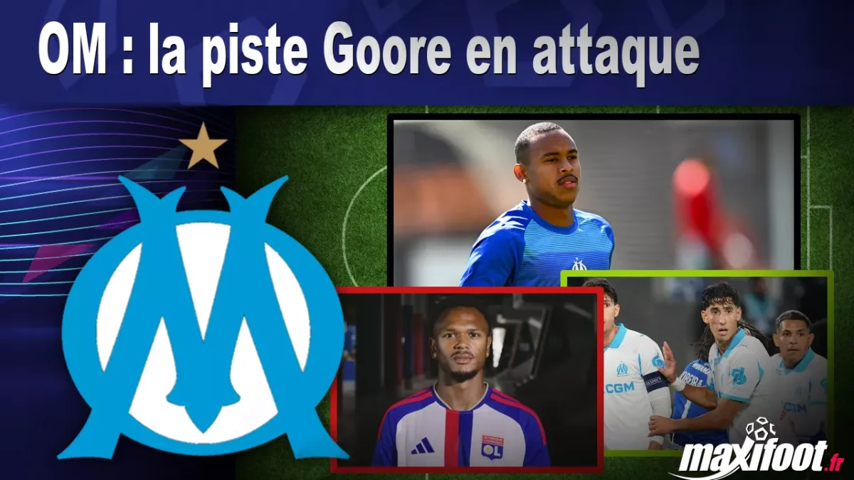 Mercato OM : la piste Goore en attaque