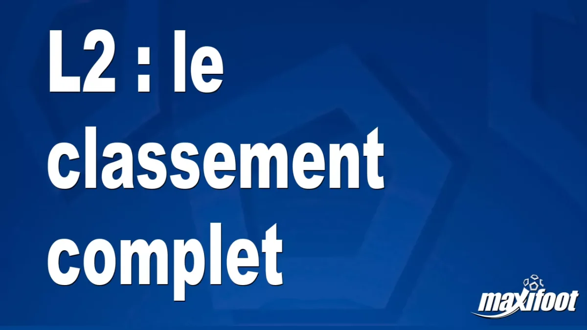 L2 : le classement complet