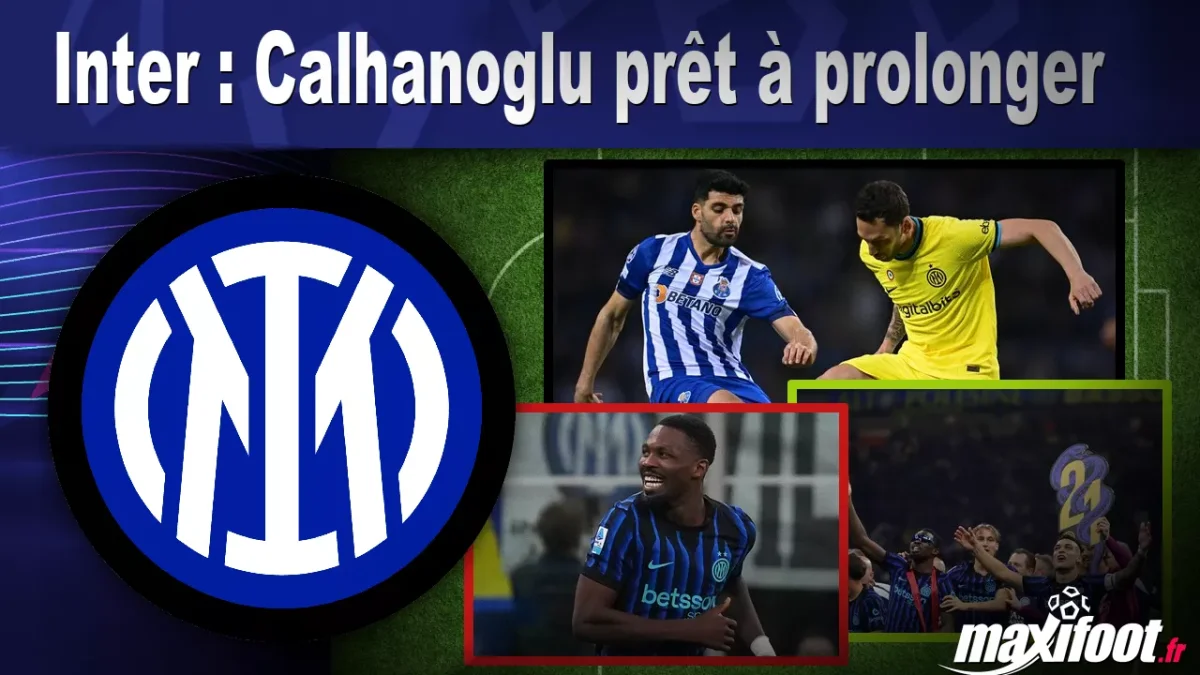 Mercato Inter : Calhanoglu prêt à prolonger