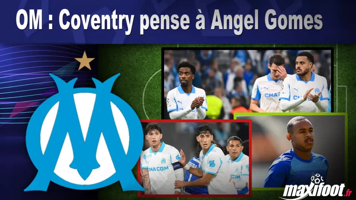 Mercato OM : Coventry pense à Angel Gomes