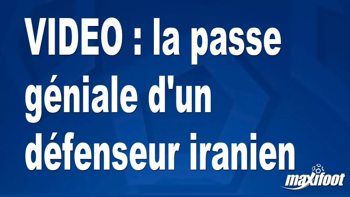 la passe géniale d'un défenseur iranien