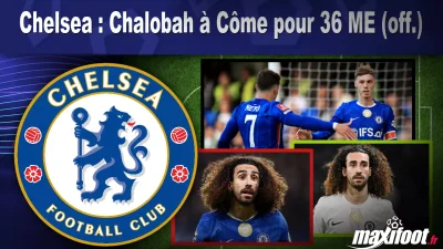 Mercato Chelsea : Chalobah à Côme pour 36 M€ (off.)