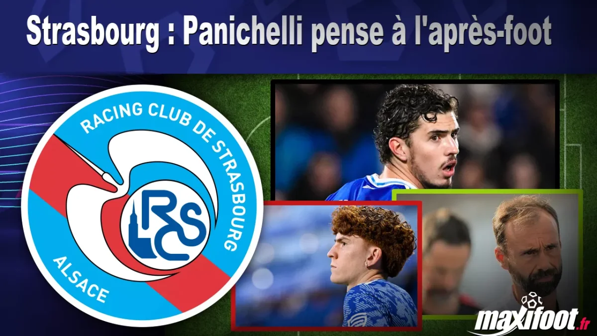 Strasbourg : Panichelli pense à l'après-foot