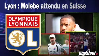 Mercato Lyon : Molebe attendu en Suisse