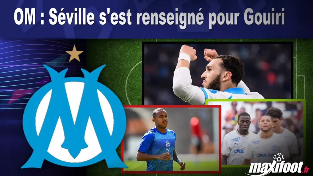 Mercato OM : Séville s'est renseigné pour Gouiri