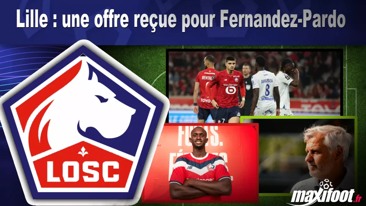 Mercato Lille : une offre reçue pour Fernandez-Pardo