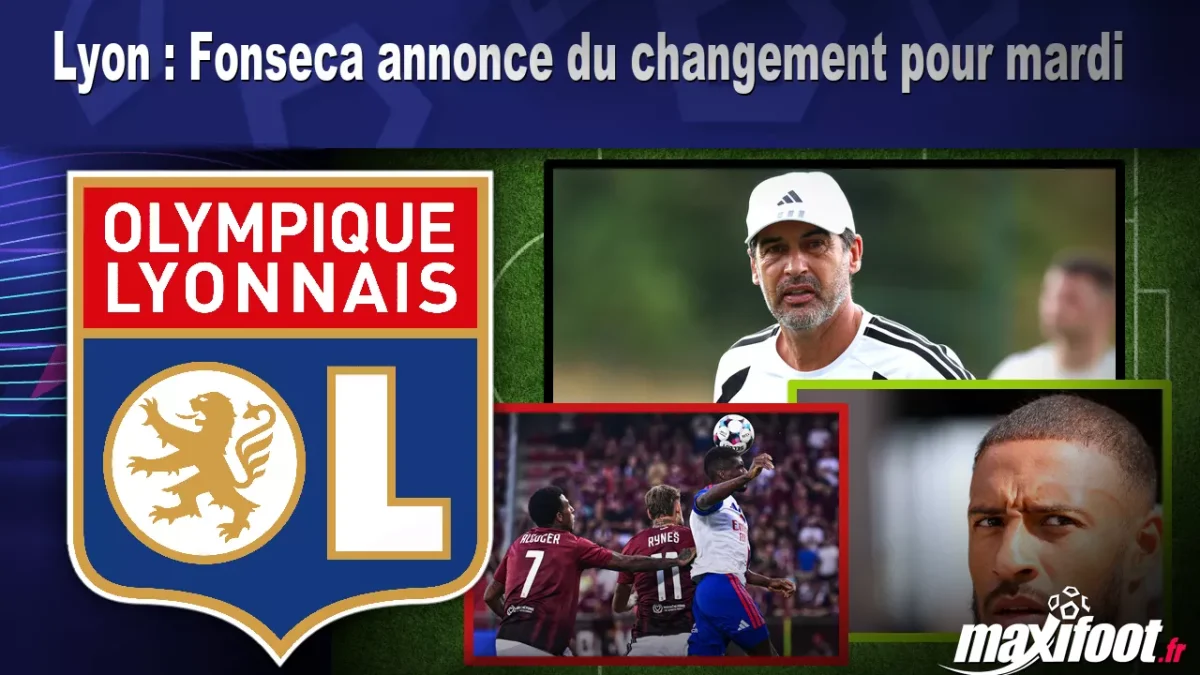 Lyon : Fonseca annonce du changement pour mardi