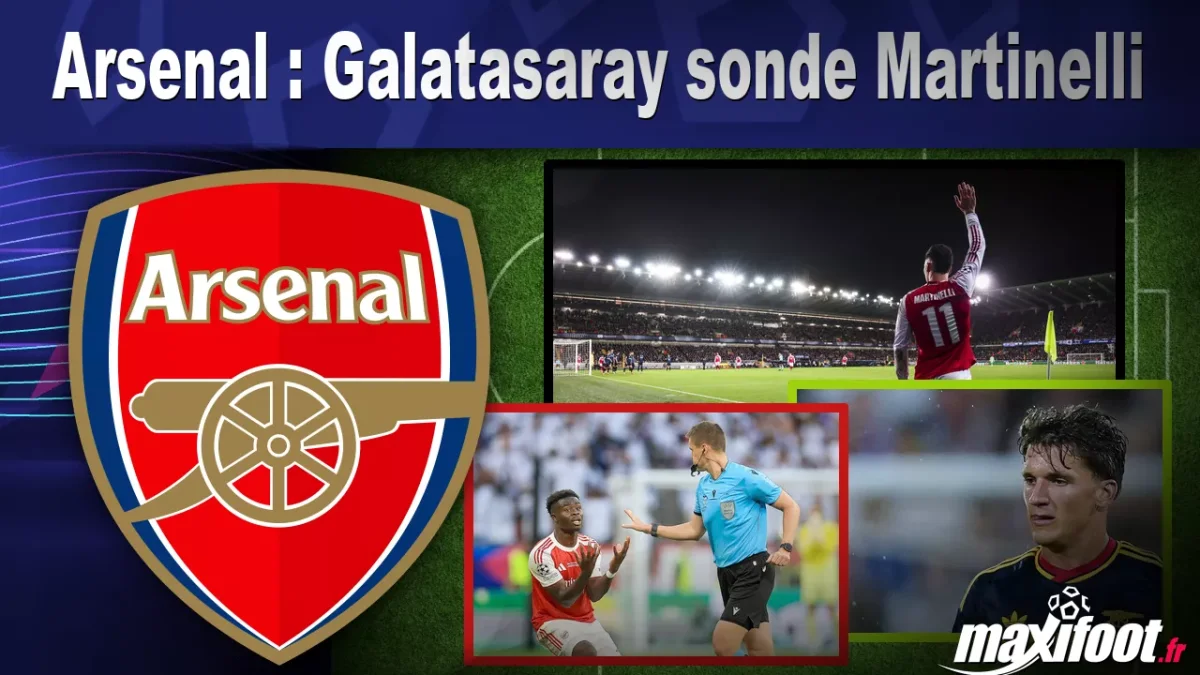 Mercato Arsenal : Galatasaray sonde Martinelli