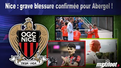 Nice : grave blessure confirmée pour Abergel !