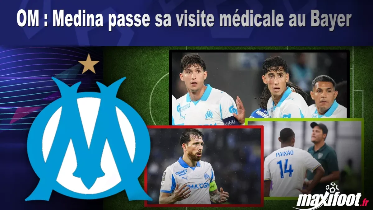 Mercato OM : Medina passe sa visite médicale au Bayer