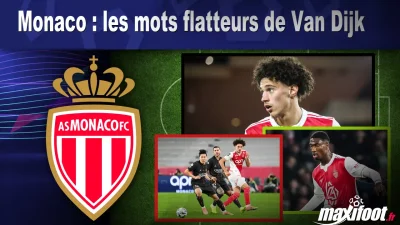Monaco : les mots flatteurs de Van Dijk