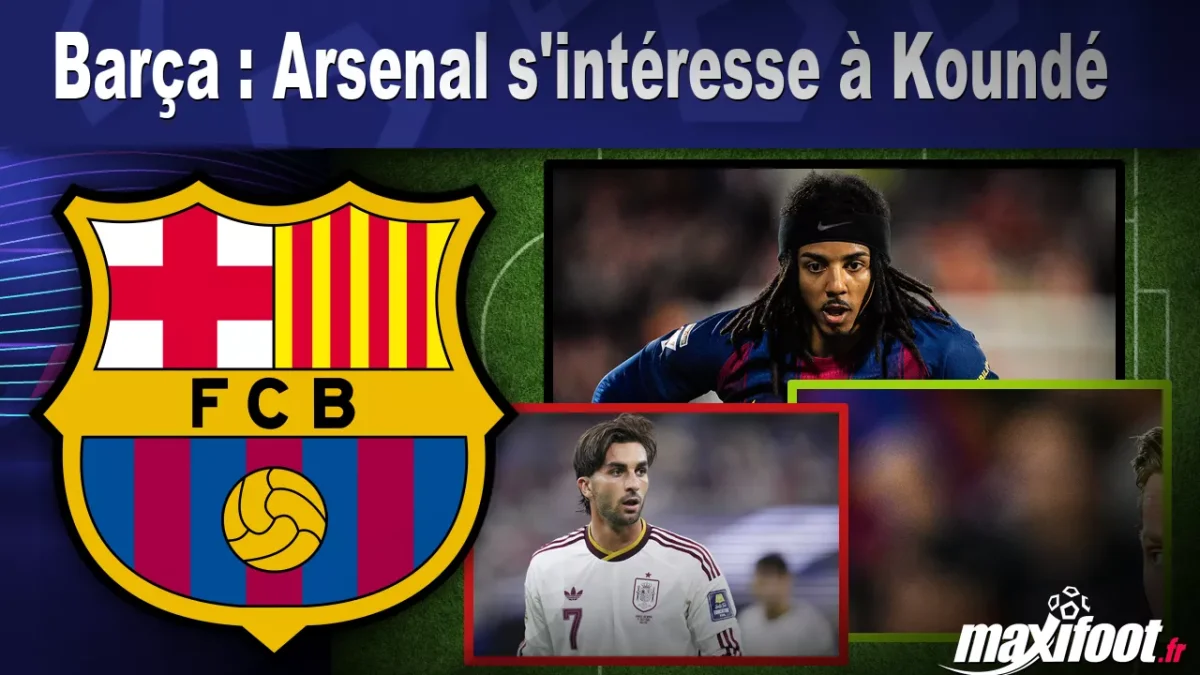 Mercato Barça : Arsenal s'intéresse à Koundé