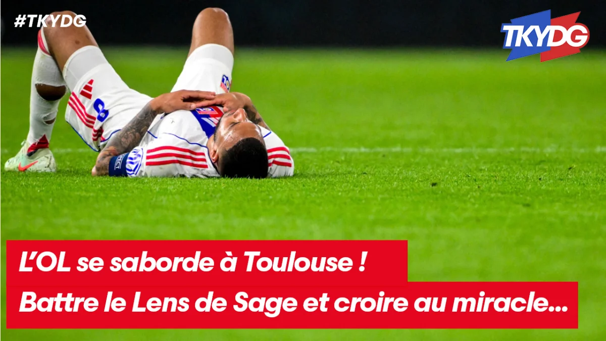OL, Toulouse, Ligue des champions, Sage... TKYDG en direct