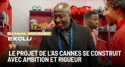 EXCLU -  Djamal Mohamed : « Le projet de l'AS Cannes se construit avec ambition et rigueur »