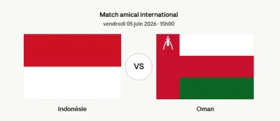 Coupe du Monde 2026 (Amical) : Indonésie – Oman en direct