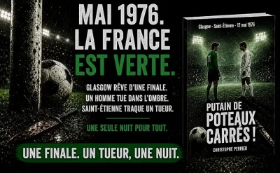 ASSE : « Putains de poteaux carrés », Quand l’épopée des Verts de 1976 vire au polar !